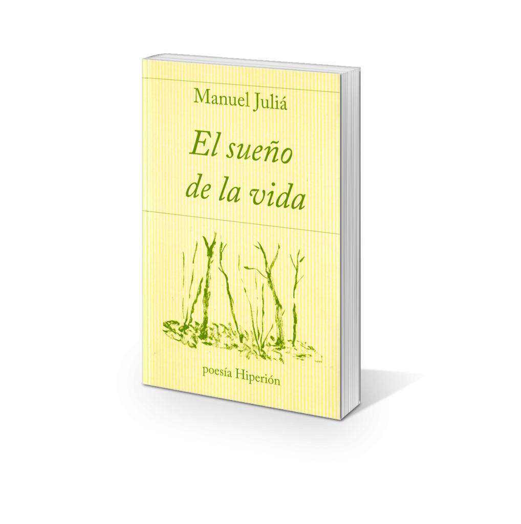 elsuenodelavida  El sueño de la vida, de Manuel Juliá.  Premio de la Asociación de Editores de Poesía. elsuenodelavida
